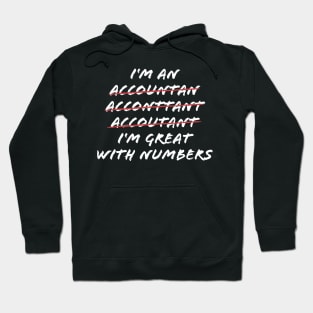 I'm Great With Numbers Funny Accountant CPA Gift Hoodie